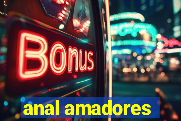 anal amadores